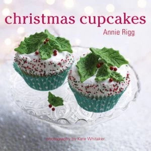 Image of Christmas Cupcakes by Annie Rigg Hardback