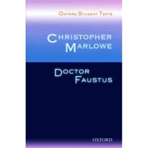 Image of Oxford Student Texts: Christopher Marlowe: Dr Faustus