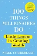 Image of 100 things millionaires do little lessons in creating wealth