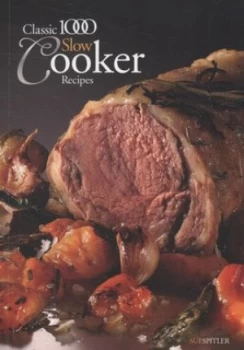 Image of Classic 1000 Slow Cooker Recipes Paperback