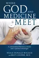 Image of where god and medicine meet a conversation between a doctor and a spiritual