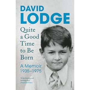 Image of Quite A Good Time to be Born: A Memoir: 1935-1975 by David Lodge (Paperback, 2016)