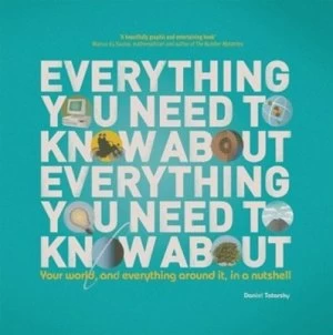 Image of Everything You Need to Know about Everything You Need to Know about by Daniel Tatarsky Hardback