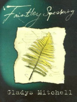 Image of Faintley Speaking by Gladys Mitchell Hardback