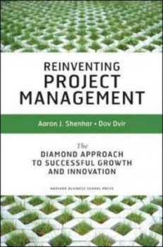 Image of Reinventing Project Management by Aaron J. Shenhar Hardback