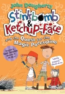 Image of Stinkbomb & Ketchup-Face and the Quest for the Magic Porcupine