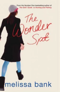 Image of The Wonder Spot by Melissa Bank Hardback