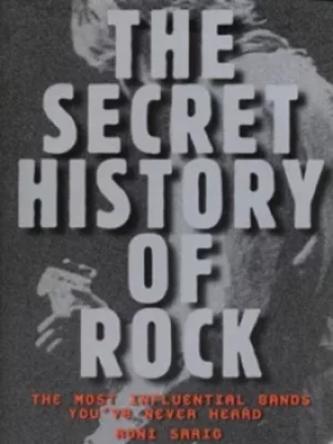 Image of The secret history of rock by Roni Sarig