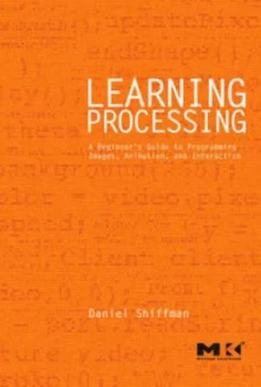 Image of Learning Processing by Daniel Shiffman Paperback