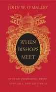 Image of when bishops meet an essay comparing trent vatican i and vatican ii