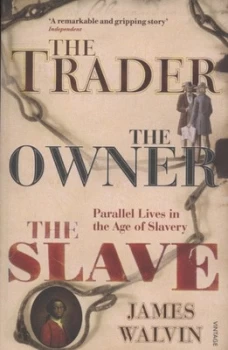 Image of The Trader the Owner the Slave by James Walvin Book