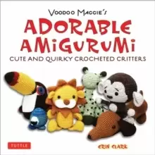 Image of Adorable Amigurumi - Cute and Quirky Crocheted Critters : Voodoo Maggie's - Create your own marvelous menagerie with these easy-to-follow instructions