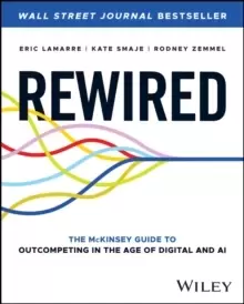 Image of Rewired : The McKinsey Guide to Outcompeting in the Age of Digital and AI