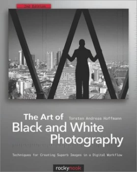 Image of The Art of Black and White Photography by Torsten Andreas Hoffmann Paperback