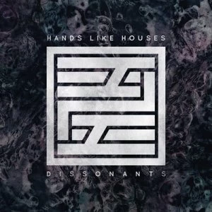 Image of Dissonants by Hands Like Houses CD Album