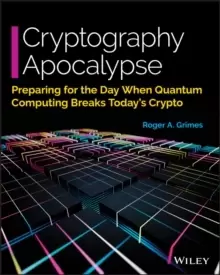 Image of Cryptography Apocalypse : Preparing for the Day When Quantum Computing Breaks Today's Crypto