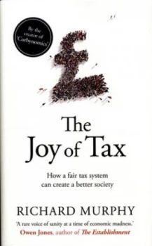 Image of The Joy of Tax by Richard Murphy Hardback