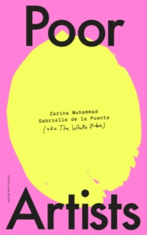 Image of Poor Artists. Hardback. By Gabrielle de la Puente, Zarina Muhammad Books