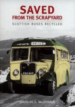 Image of Saved from the Scrapyard by Douglas G Macdonald Book