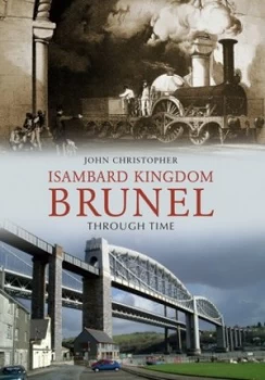 Image of Isambard Kingdom Brunel through Time by John Christopher Book