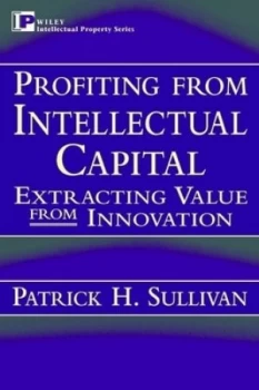 Image of Profiting from Intellectual Capital by Patrick H. Sullivan Hardback