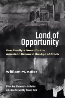 Image of Land of Opportunity : One Family's Quest for the American Dream in the Age of Crack