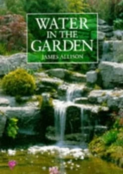 Image of Water in the Garden by James Allison Book