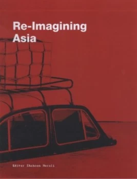 Image of Re-Imagining Asia by Shaheen Merali Paperback