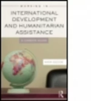 Image of Working in international development and humanitarian assistance by Maia Gedde