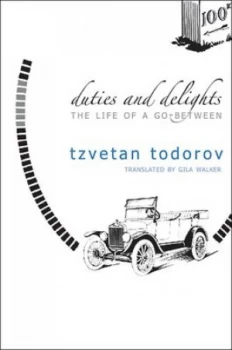 Image of Duties and Delights by Tzvetan Todorov Hardback