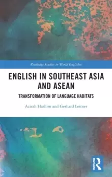Image of English in Southeast Asia and ASEAN : Transformation of Language Habitats