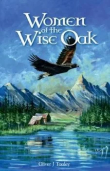 Image of Women of the Wise Oak by Oliver J. Tooley Hardback