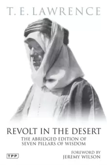 Image of Revolt in the Desert : The Abridged Edition of Seven Pillars of Wisdom