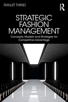 Image of Strategic Fashion Management : Concepts, Models and Strategies for Competitive Advantage