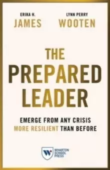 Image of The Prepared Leader : Emerge from Any Crisis More Resilient Than Before