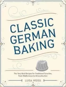 Image of Classic German Baking by Luisa Weiss