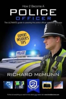 Image of How to Become a Police Officer - the Ultimate Guide to Passing the Police Selection Process new Core Competencies by Richard Mcmunn Paperback