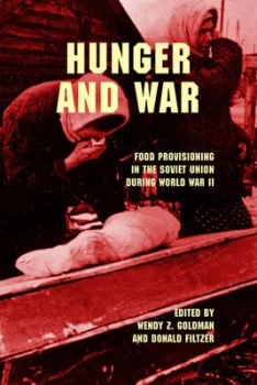 Image of Hunger and War by Wendy Z. Goldman Book