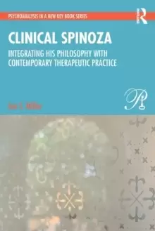 Image of Clinical Spinoza : Integrating His Philosophy with Contemporary Therapeutic Practice