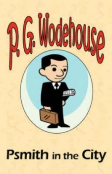 Image of Psmith in the City - from the Manor Wodehouse Collection a Selection from the Early Works of P. G. Wodehouse by P G Wodehouse Paperback