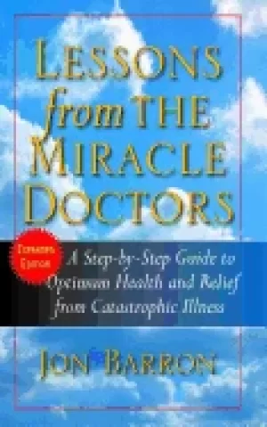 Image of lessons from the miracle doctors a step by step guide to optimum health and