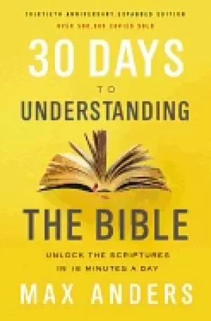 Image of 30 days to understanding the bible 30th anniversary unlock the scriptures i