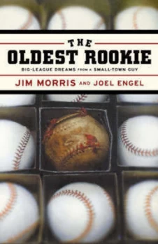 Image of The Oldest Rookie by Jim Morris Hardback