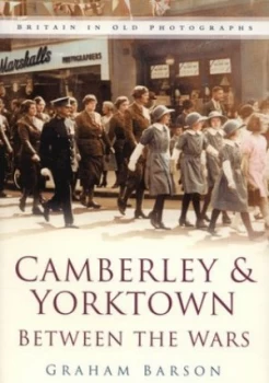 Image of Camberley and Yorktown between the Wars by Graham Barson Book