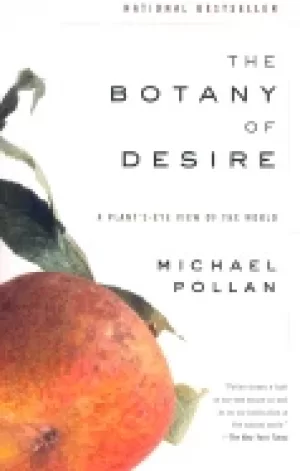 Image of botany of desire a plants eye view of the world