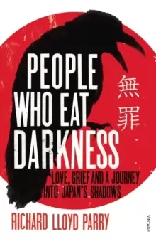 Image of People Who Eat Darkness : Love, Grief and a Journey into Japan's Shadows