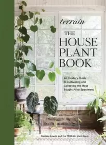 Image of Terrain: The Houseplant Book : An Insider's Guide to Cultivating and Collecting the Most Sought-After Specimens