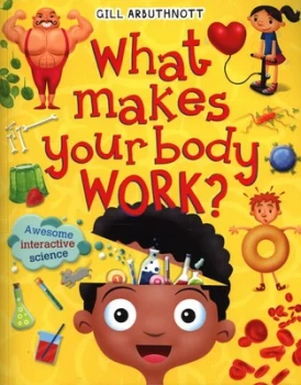 Image of What Makes Your Body Work by Gill Arbuthnott Book