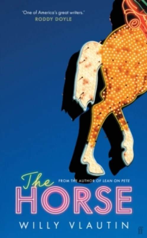 Image of The Horse. Hardback. By Willy Vlautin Books