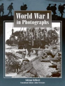 Image of World War I in Photographs by Adrian Gilbert and John Terraine Hardback